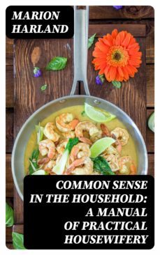common sense in the household: a manual of practical housewifery (ebook)-8596547013808
