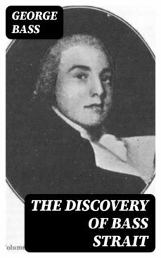the discovery of bass strait (ebook)-george bass-8596547310808