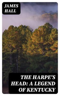 the harpe's head: a legend of kentucky (ebook)-james hall-8596547320708