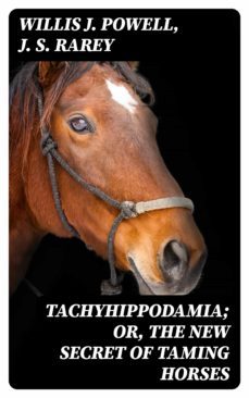 tachyhippodamia; or, the new secret of taming horses (ebook)-willis j. powell-8596547355908