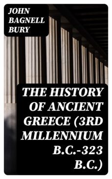 the history of ancient greece (3rd millennium b.c.-323 b.c.) (ebook)-john bagnell bury-8596547386308