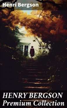 henry bergson premium collection (ebook)-henri bergson-8596547671008