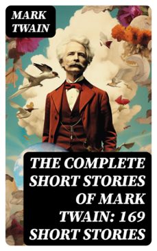 the complete short stories of mark twain: 169 short stories (ebook)-mark twain-8596547726708