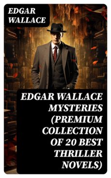 edgar wallace mysteries (premium collection of 20 best thriller novels) (ebook)-edgar wallace-8596547743408
