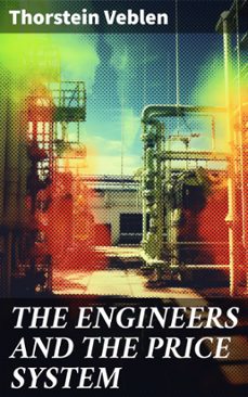 the engineers and the price system (ebook)-thorstein veblen-8596547806608