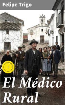 el medico rural (ebook)-felipe trigo-8596547820208