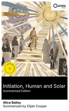 initiation, human and solar (summarized edition) (ebook)-alice bailey-8596547879008