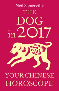the dog in 2017: your chinese horoscope (ebook)-neil somerville-9780008205508