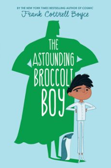 the astounding broccoli boy (ebook)-frank cottrell boyce-9780062400208