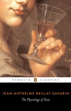the physiology of taste (ebook)-jean anthelme brillat savarin-9780141914008