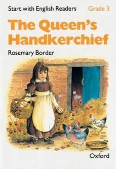 start with english readers: grade 3: the queen,s handkerchief-rosemary border-9780194337908