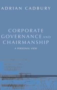 corporate governance and chairmanship  a personal view-adrian cadbury-9780199252008