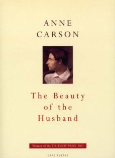 the beauty of the husband-anne carson-9780224061308