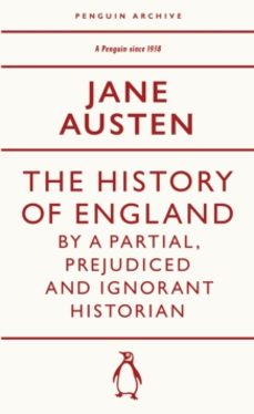 the history of england by a partial, prejudiced and ignorant hist orian-jane austen-9780241747308