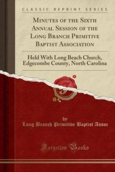 minutes of the sixth annual session of the long branch primitive baptist association-9780260411808