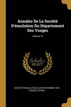 annales de la societe demulation du departement des vosges; volume 16-9780270826708