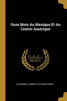 onze mois au mexique et au centre-amrique-9780274044108