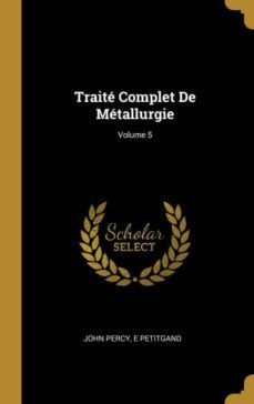 traite complet de metallurgie; volume 5-9780274245208