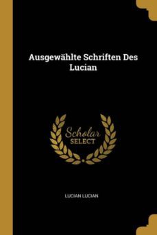 ausgewahlte schriften des lucian-9780274319008