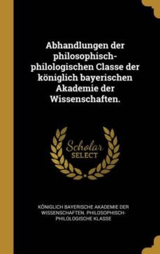 abhandlungen der philosophischphilologischen classe der koniglich bayerischen akademie der wissenschaften-9780274905508