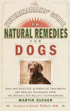 the veterinarians' guide to natural remedies for dogs (ebook)-martin zucker-9780307561008