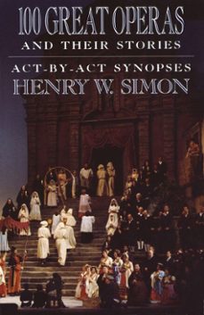 100 great operas and their stories-henry w. simon-9780307773708