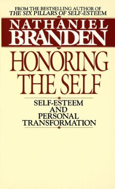 honoring the self (ebook)-nathaniel branden-9780307790408