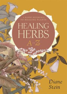 healing herbs a to z (ebook)-diane stein-9780307817808