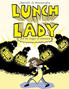 lunch lady and the league of librarians (ebook)-jarrett j. krosoczka-9780307978608