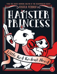 hamster princess: little red rodent hood (ebook)-ursula vernon-9780399186608