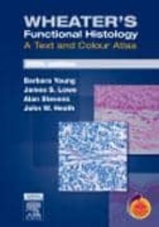 wheater s functional histology: a text and colour atlas (5 rev ed )-barbara young-9780443068508