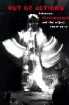 out of actions: between performance and the object, 1949-79-paul schimmel-russell ferguson-9780500280508