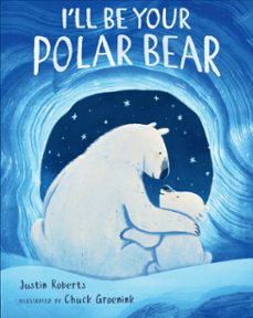 i'll be your polar bear (ebook)-justin roberts-9780525516408