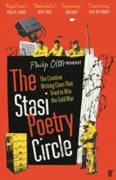 the stasi poetry circle: the creative writing class that tried to win the cold war-philip oltermann-9780571331208