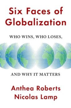 six faces of globalization-anthea roberts-9780674293908