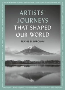 artists journeys that shaped our world-travis elborough-9780711268708