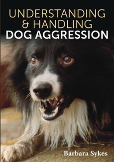 understanding &amp; handling dog aggression (ebook)-barbara sykes-9780719843808