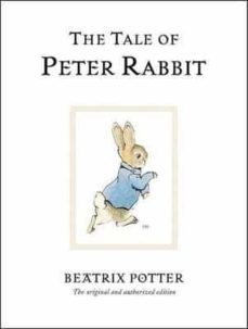 the tale of peter rabbit: the original and authorized edition-9780723247708