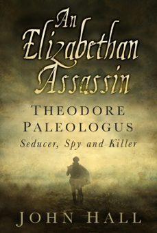an elizabethan assassin (ebook)-john hall-9780750964708
