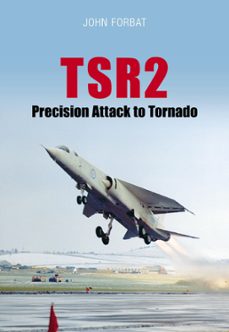 tsr2: precision attack to tornado (ebook)-john forbat-9780752487908
