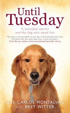 until tuesday (ebook)-luis carlos montalvan-bret witter-9780755361908