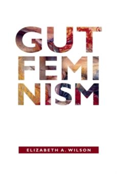 gut feminism-elizabeth a. wilson-9780822359708