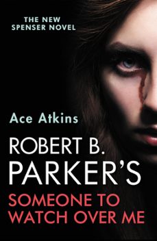 robert b. parker's someone to watch over me (ebook)-ace atkins-9780857304308