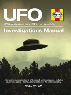 ufo investigations manual: ufo investigations from 1892 to the pr esent day-nigel watson-9780857334008