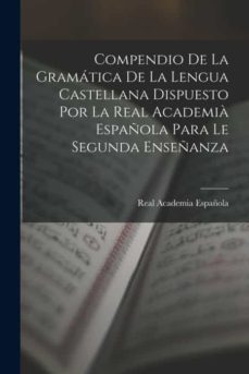 Real Academia Española: Gramática de la Lengua Española by