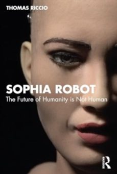 sophia robot-thomas riccio-9781032454108