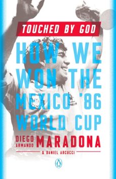 touched by god (ebook)-diego armando maradona-daniel arcucci-9781101993408