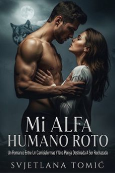 mi alfa humano roto (ebook)-svjetlana tomi?-9781105468308