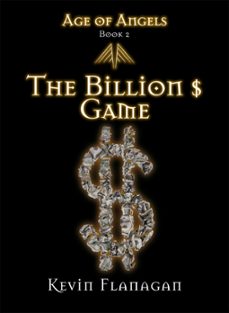 age of angels -book 2- the billion $ game (ebook)-kevin flanagan-9781301814008