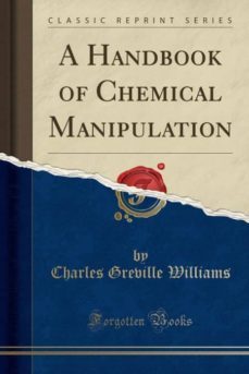 a handbook of chemical manipulation (classic reprint)-9781330137208